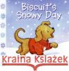 Biscuit's Snowy Day: A Winter and Holiday Book for Kids Capucilli, Alyssa Satin 9780060094683 HarperFestival