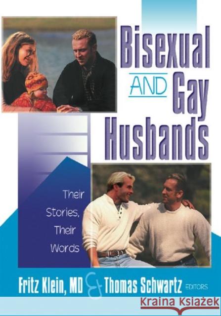 Bisexual and Gay Husbands: Their Stories, Their Words Klein, Fritz 9781560231677 Haworth Press - książka