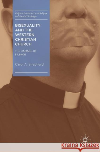 Bisexuality and the Western Christian Church: The Damage of Silence Shepherd, Carol A. 9783319946788 Palgrave Macmillan - książka