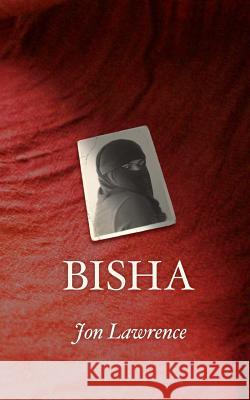Bisha MR Jon G. Lawrence 9781514279571 Createspace Independent Publishing Platform - książka
