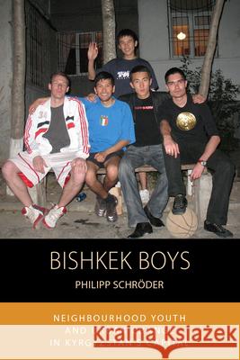 Bishkek Boys: Neighbourhood Youth and Urban Change in Kyrgyzstan's Capital  9781785337260 Berghahn Books - książka