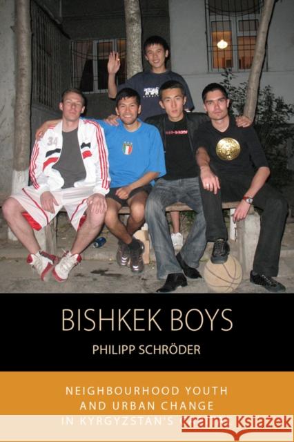 Bishkek Boys: Neighbourhood Youth and Urban Change in Kyrgyzstan's Capital Schr 9781800734517 Berghahn Books - książka