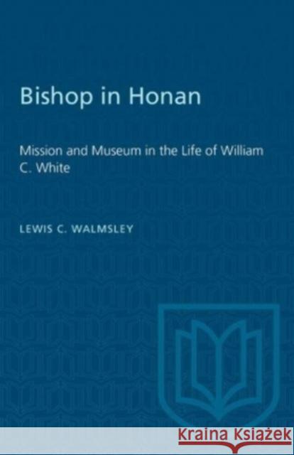 BISHOP HONAN MISSION MUSEUM LIFE WILLP  9781487585587 TORONTO UNIVERSITY PRESS - książka