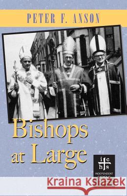Bishops at Large Peter F. Anson 9780977146185 Apocryphile Press - książka