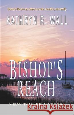 Bishop's Reach Kathryn R. Wall 9781933523996 Bella Rosa Books - książka