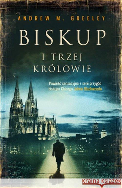 Biskup i trzej królowie Greeley Andrew M. 9788375025309 Promic - książka