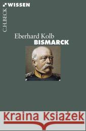 Bismarck Kolb, Eberhard   9783406562761 Beck - książka