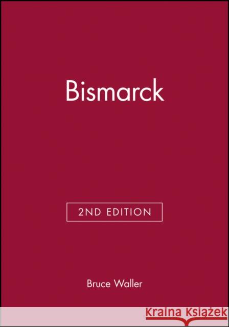 Bismarck. Second Edition Waller, Bruce 9780631203278 Blackwell Publishers - książka
