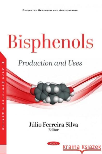 Bisphenols: Production and Uses Julio Ferreira Silva   9781536181876 Nova Science Publishers Inc - książka