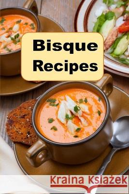 Bisque Recipes Laura Sommers 9798366094146 Independently Published - książka