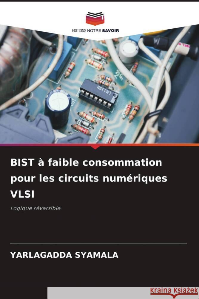 BIST ? faible consommation pour les circuits num?riques VLSI Yarlagadda Syamala 9786207317998 Editions Notre Savoir - książka