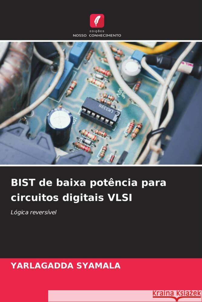 BIST de baixa pot?ncia para circuitos digitais VLSI Yarlagadda Syamala 9786207318018 Edicoes Nosso Conhecimento - książka