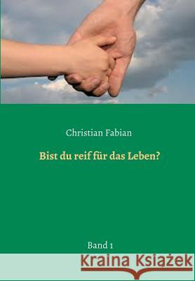 Bist du reif für das Leben? Fabian, Christian 9783732353521 Tredition Gmbh - książka