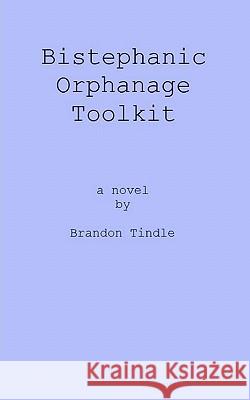 Bistephanic Orphanage Toolkit Brandon Tindle 9781463540418 Createspace - książka