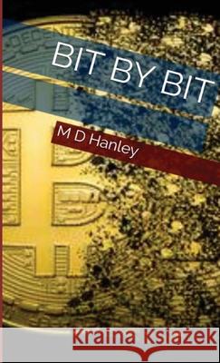 Bit By Bit MD Hanley Christine A. Adams 9781733198622 Mark Hanley - książka