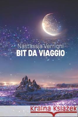 Bit Da Viaggio Nastassja Verrigni   9798369677148 Independently Published - książka