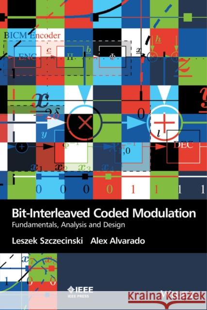 Bit-Interleaved Coded Modulation: Fundamentals, Analysis and Design Szczecinski, Leszek 9780470686171 John Wiley & Sons - książka