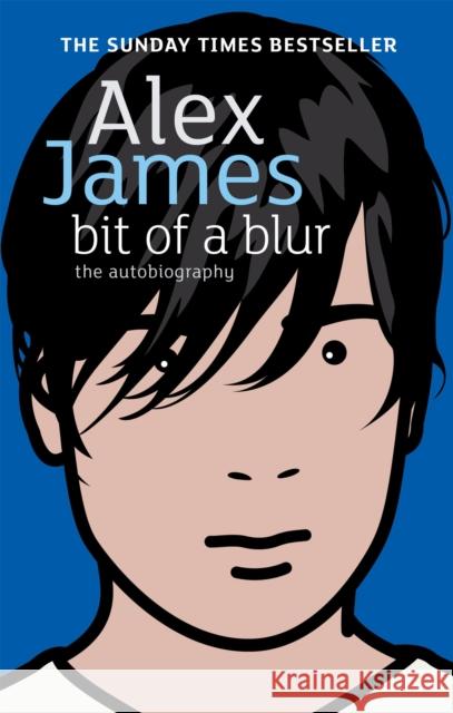 Bit Of A Blur: The Autobiography Alex James 9780349119939  - książka