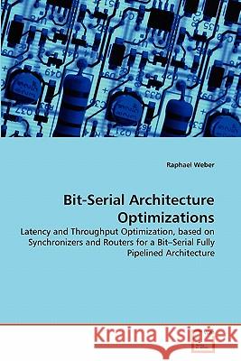 Bit-Serial Architecture Optimizations Raphael Weber 9783639328172 VDM Verlag - książka