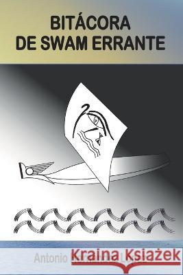Bitacora de Swam Errante Antonio Hernandez Lopez   9798354997800 Independently Published - książka