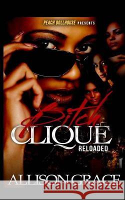 Bitch Clique Reloaded Allison Grace 9781500956998 Createspace - książka