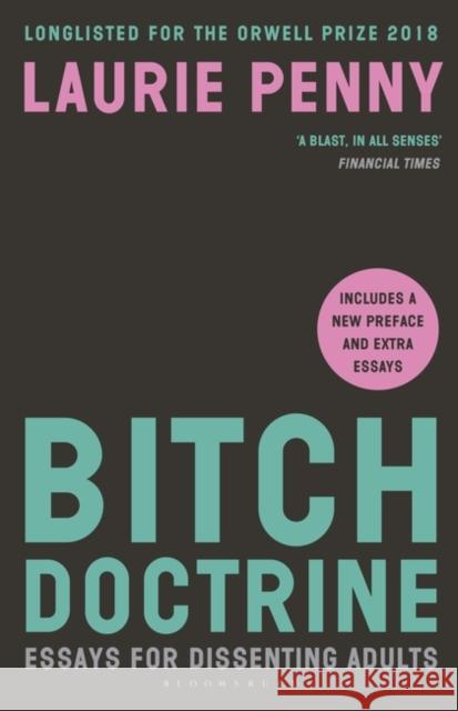 Bitch Doctrine: Essays for Dissenting Adults Penny, Laurie 9781408881583 Bloomsbury Paperbacks - książka
