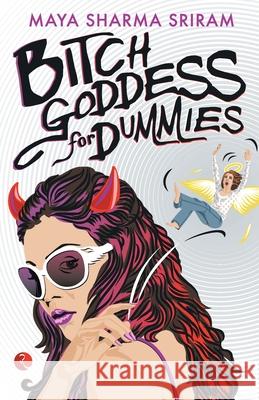 Bitch Goddess for Dummies Maya Sharma Sriram 9788129120618 Rupa - książka