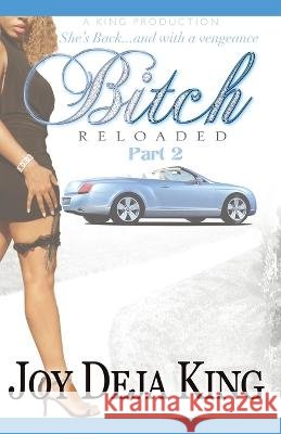 BItch Reloaded King, Joy Deja 9781958834022 King Productions - książka
