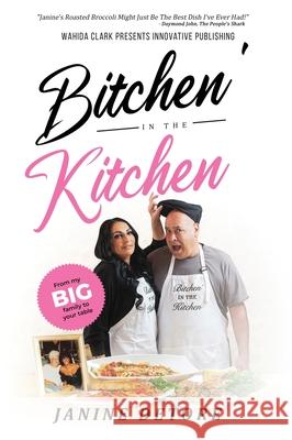 Bitchen' In The Kitchen: From my Big Family to your Table Janine Detore 9781954161320 Wahida Clark Presents Publishing, LLC - książka