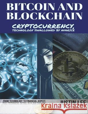Bitcoin and Blockchain: Cryptocurrency, technology swallowed by avarice Lee, Justin 9781720637370 Createspace Independent Publishing Platform - książka