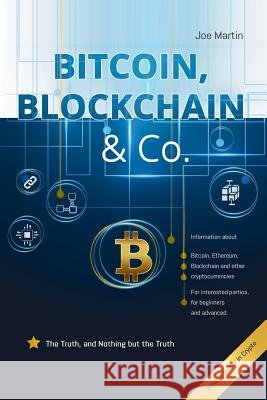 Bitcoin, Blockchain & Co.: The Truth, and Nothing but the Truth Martin, Joe 9783981945355 Nena Celeste Ug - książka
