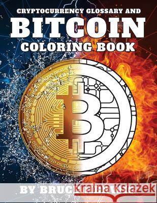 Bitcoin Coloring Book: And Cryptocurrency Glossary Bruce Herwig 9781982057466 Createspace Independent Publishing Platform - książka