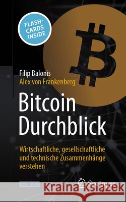 Bitcoin Durchblick: Wirtschaftliche, Gesellschaftliche Und Technische Zusammenh?nge Verstehen Filip Balonis Alex Vo 9783658474058 Springer - książka