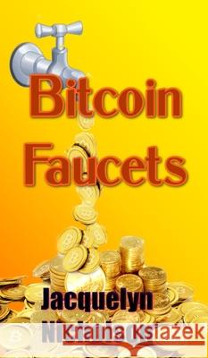 Bitcoin Faucets Jacquelyn Nicholson 9781006195853 Blurb - książka