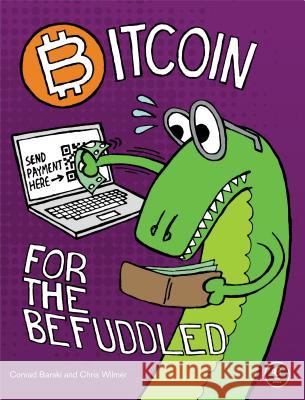 Bitcoin for the Befuddled Conrad Barski Chris Wilmer 9781593275730 No Starch Press - książka