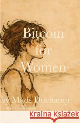 Bitcoin for Women Mads Duchamp 9781966014454 Publishdrive - książka
