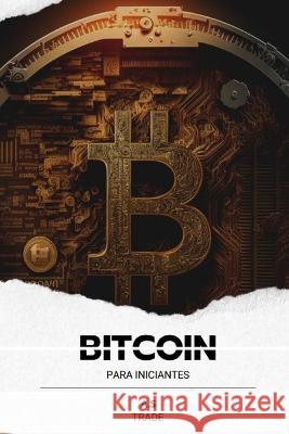 Bitcoin para Iniciantes A S Trade   9798851967924 Independently Published - książka