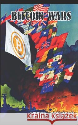 Bitcoin Wars: Notes From The Trenches Mark Digitalis 9781689992831 Independently Published - książka