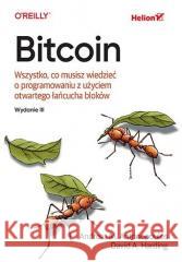 Bitcoin. Wszystko, co musisz wiedzieć o .. wyd.lll Andreas Antonopoulos, David Harding 9788328915640 Helion - książka