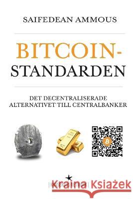 Bitcoinstandarden Saifedean Ammous Mattias B?rjesson Bj?rn Tisj? 9789916697542 Konsensus Network - książka