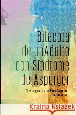 Bitácora de un Adulto con Síndrome de Asperger Cedeño, Manuel 9781549500213 Independently Published - książka