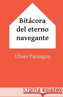 Bitácora del eterno navegante Paniagua, Ulises 9780692534564 Abismos Editorial - książka