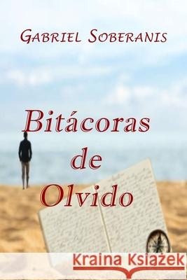 Bitácoras de Olvido / Ojitos, Una Aventura Extraordinaria Soberanis, Gabriel 9781075496455 Independently Published - książka