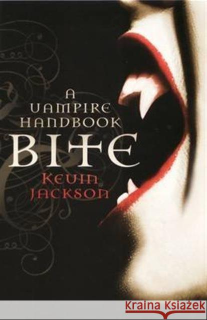 Bite: A Vampire Handbook  9781846272127 PORTOBELLO BOOKS LTD - książka