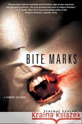 Bite Marks: A Vampire Testament Taylor, Terence 9780312385255 St. Martin's Griffin - książka