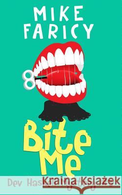 Bite Me Mike Faricy 9781477588772 Createspace - książka