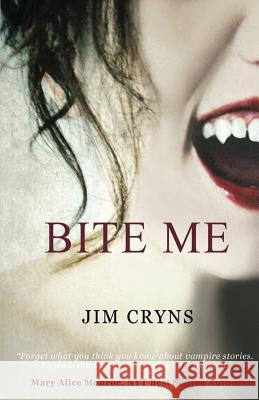 Bite Me Jim Cryns 9781496156761 Createspace - książka