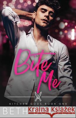 Bite Me Beth Bolden 9781964691039 Earl Gray Publishing LLC - książka