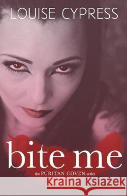Bite Me Louise Cypress 9781980350521 Independently Published - książka