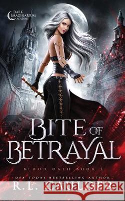 Bite of Betrayal R L Caulder   9781962070010 White Rabbit Publishing - książka